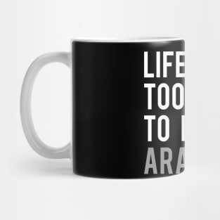 Life is Too Short to Learn Arabic Mug